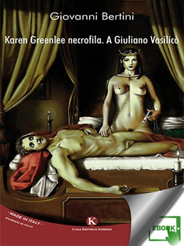 Karen Greenlee necrofila. A Giuliano Vasilicò - Giovanni Bertini