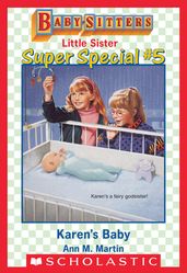 Karen s Baby (Baby-Sitters Little Sister: Super Special #5)