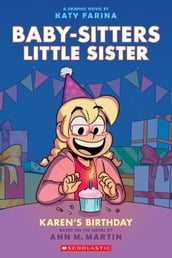 Karen s Birthday: A Graphic Novel (Baby-Sitters Little Sister #6)