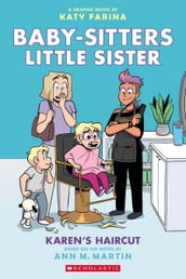 Karen s Haircut: A Graphic Novel (Baby-Sitters Little Sister #7)