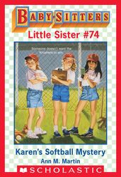 Karen s Softball Mystery (Baby-Sitters Little Sister #74)