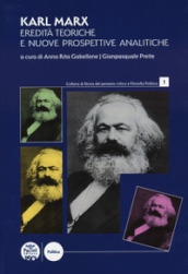 Karl Marx. Eredità teoriche e nuove prospettive analitiche