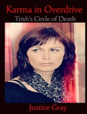 Karma in Overdrive: Trish s Circle of Death