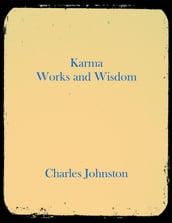 Karma: Works and Wisdom