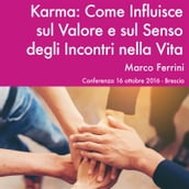 Karma: come Influisce sul Valore e il Senso degli Incontri nella Vita