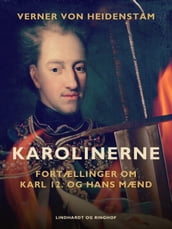 Karolinerne. Fortællinger om Karl 12. og hans mænd