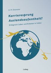 Karrieresprung Auslandsaufenthalt? Erfolgreich Leben und Arbeiten in Indien