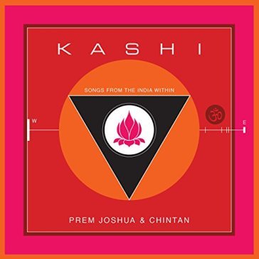 Kashi - songs from the.. - PREM & CHINTAN JOSHUA