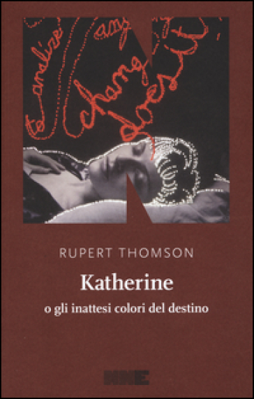 Katherine o gli inattesi colori del destino - Rupert Thomson