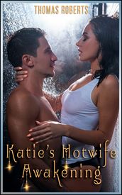 Katie s Hotwife Awakening