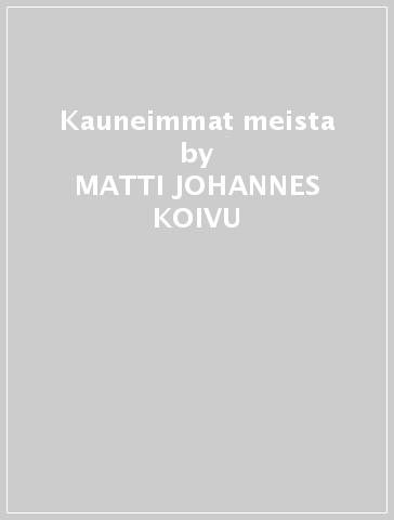 Kauneimmat meista - MATTI JOHANNES KOIVU