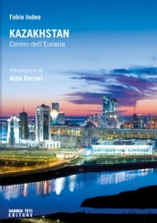 Kazakhstan. Centro dell Eurasia