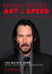 Keanu Reeves  Art & Speed