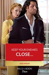 Keep Your Enemies Close (Dynasties: Calcott Manor, Book 4) (Mills & Boon Desire)