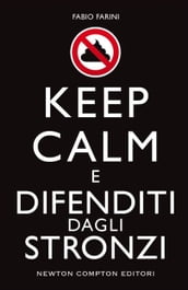 Keep calm e difenditi dagli stronzi