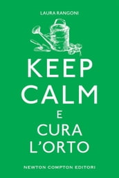 Keep calm e cura l orto