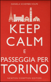 Keep calm e passeggia per Torino
