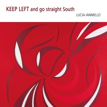 Keep left and go straight south - LUCIA IANNIELLO