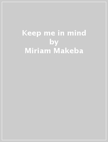 Keep me in mind - Miriam Makeba