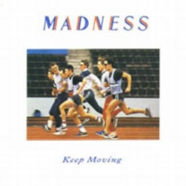 Keep moving - Madness