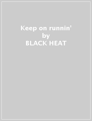 Keep on runnin' - BLACK HEAT