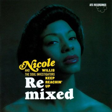 Keep reachin' up remixed - NICOLE WILLIS & THE