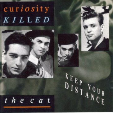 Keep your distance - Curiosity Killed The Cat