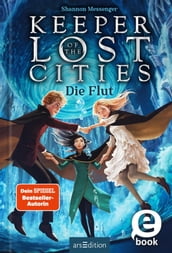 Keeper of the Lost Cities  Die Flut (Keeper of the Lost Cities 6)