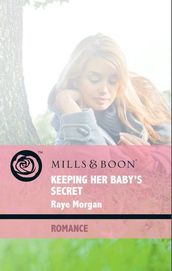 Keeping Her Baby s Secret (Baby on Board, Book 8) (Mills & Boon Romance)