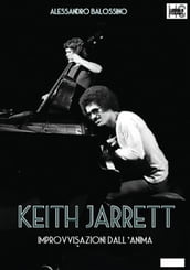 Keith Jarrett. Improvvisazioni dall anima
