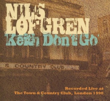 Keith don't go:live at the t&c - Nils Lofgren