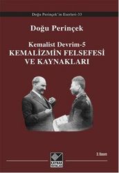 Kemalist Devrim 5 - Kemalizmin Felsefesi ve Kaynaklar