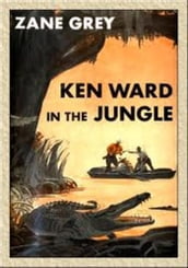 Ken Ward in the Jungle