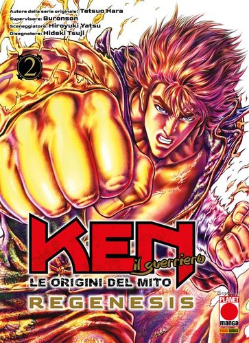 Ken il guerriero - Le origini del mito: Regenesis 2 - Buronson - Tetsuo Hara - Hiroyuki Yatsu - Hideki Tsuji