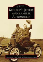 Kenosha s Jeffery & Rambler Automobiles