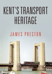 Kent s Transport Heritage