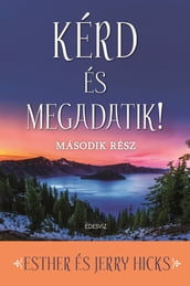 Kérd és megadatik 2