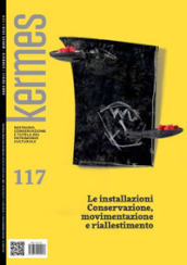 Kermes. La rivista del restauro. 117: Le installazioni. Conservazione, movimentazione e riallestimento