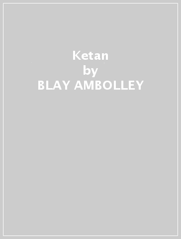 Ketan - BLAY AMBOLLEY