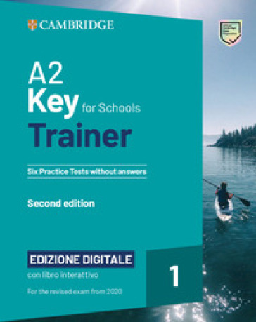 Key for schools trainer for update 2020 exam. Livello A2. Six practice tests without answers. Per la Scuola media. Con e-book. Con espansione online. Con Audio - Karen Saxby