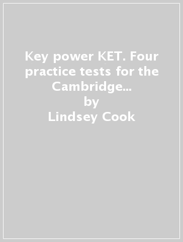 Key power KET. Four practice tests for the Cambridge English Key for schools. per la Scuola media. Con espansione online - Lindsey Cook - Annabel Pope