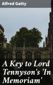 A Key to Lord Tennyson s  In Memoriam 