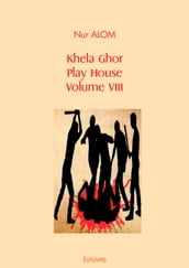 Khela Ghor, Play House Volume VIII