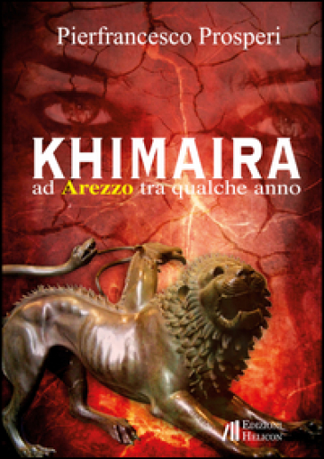Khimaira ad Arezzo tra qualche anno - Pierfrancesco Prosperi