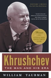 Khrushchev: The Man and His Era