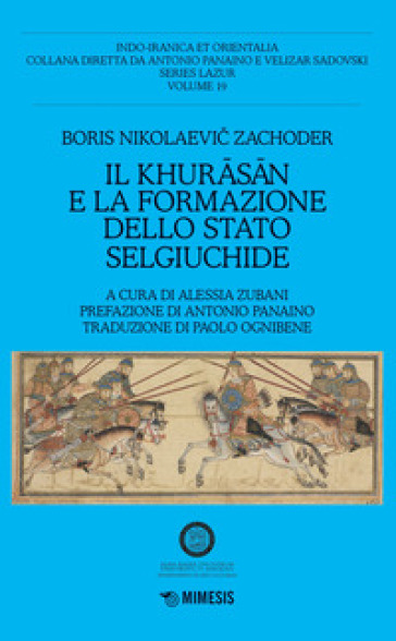 Il Khurasan e la formazione dello stato selgiuchide - Boris N. Zachoder