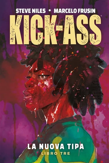 Kick-Ass: la nuova tipa 3 - Marcelo Frusin - Steve Niles