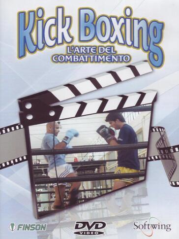 Kick Boxing - L'Arte Del Combattimento