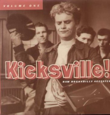 Kicksville! raw rockabilly acetates vol.