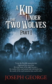 A Kid Under The Two Wolves - Part I